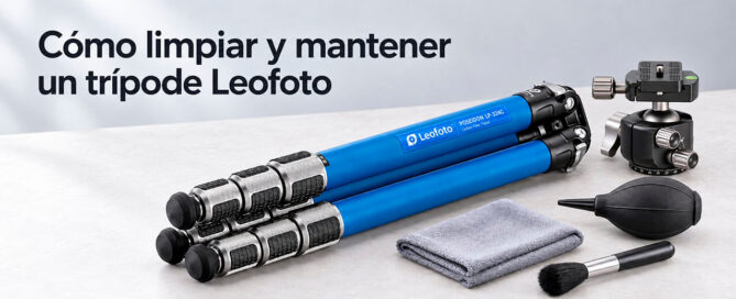 Cómo limpiar y mantener un trípode Leofoto
